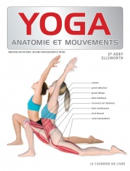 Yoga – anatomie et mouvement du Dr Abby Ellsworth